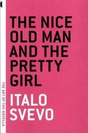 book cover of The nice old man and the pretty girl by Ettore Schmitz|Italo Svevo