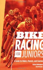 book cover of Bike racing for juniors : a guide for riders, parents, and coaches by Kristen Dieffenbach