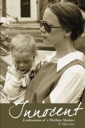 book cover of Innocent: Confessions of a Welfare Mother by B. Morrison