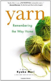 book cover of Yarn: Remembering the Way Home by Kyoko Mori