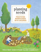 book cover of Planting Seeds: Practicing Mindfulness with Children by Thich Nhat Hanh