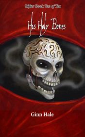 book cover of His Holy Bones (The Rifter Book 10) by Ginn Hale