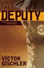 book cover of The Deputy by Victor Gischler