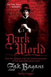 book cover of Dark World: Into the Shadows with the Lead Investigator of The Ghost Adventures Crew by Kelly Crigger|Zak Bagans