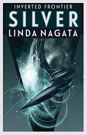 book cover of Silver (Inverted Frontier Book 2) by Linda Nagata