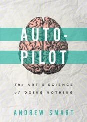 book cover of Autopilot by Andrew Smart