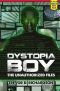 Dystopia Boy: The Unauthorized Files