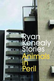 book cover of Animals in Peril: Stories by Ryan Kenealy