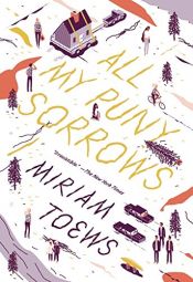 book cover of All My Puny Sorrows by Miriam Toews