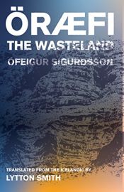 book cover of Oraefi: The Wasteland by Ófeigur Sigurðsson