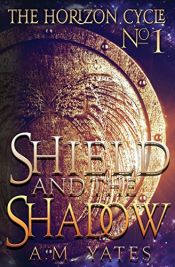 book cover of Shield and the Shadow by A M Yates