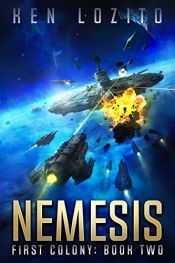book cover of Nemesis (First Colony Book 2) by Ken Lozito