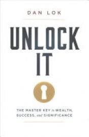 book cover of Unlock It by Dan Lok