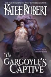 book cover of The Gargoyle's Captive by Katee Robert