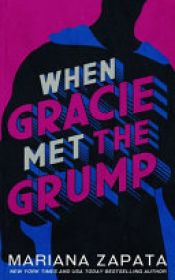 book cover of When Gracie Met The Grump by Mariana Zapata