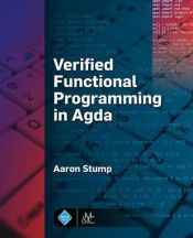 book cover of Verified Functional Programming in Agda (ACM Books) by Aaron Stump