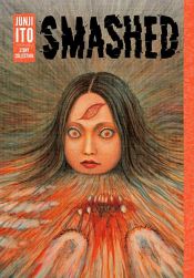 book cover of Smashed: Junji Ito Story Collection by Junji Ito
