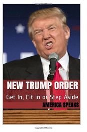 book cover of New Trump Order: Get In, Fit in or Step Aside by America Speaks|جیمز پترسون