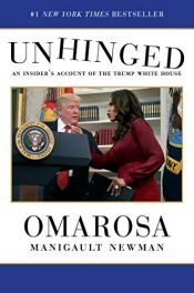book cover of Unhinged: An Insider's Account of the Trump White House by Omarosa Manigault Newman