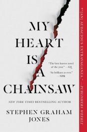 book cover of My Heart Is a Chainsaw by Stephen Graham Jones