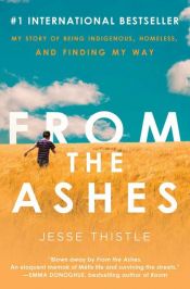 book cover of From the Ashes by Jesse Thistle