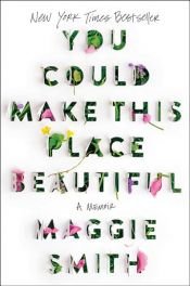 book cover of You Could Make This Place Beautiful by Maggie Smith