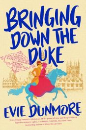 book cover of Bringing Down the Duke by Evie Dunmore