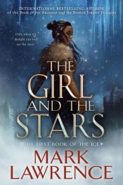 book cover of The Girl and the Stars by Mark Lawrence