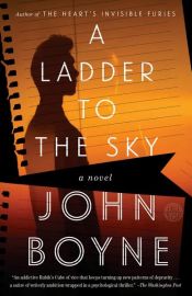 book cover of A Ladder to the Sky by John Boyne