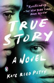 book cover of True Story by Kate Reed Petty