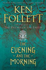 book cover of The Evening and the Morning by Ken Follett