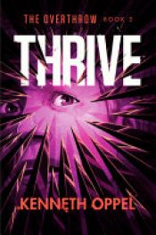 book cover of Thrive by Kenneth Oppel