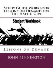 book cover of Study Guide Workbook Lessons on Demand for The Hate U Give: Lessons on Demand by John intro. Pennington