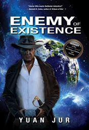 book cover of Enemy of Existence: Earth's Secret Part 1 by Yuan Jur