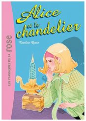 book cover of Alice, Tome 1 : Alice et le chandelier by Caroline Quine