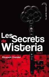 book cover of Les Secrets de Wisteria - Livre 1 - Megan by Elizabeth Chandler