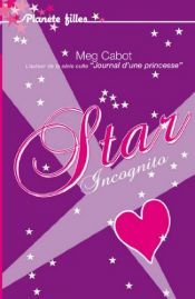 book cover of Star incognito by Meg Cabot