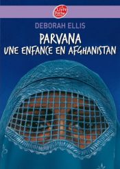 book cover of Parvana : Une enfance en Afghanistan by Deborah Ellis