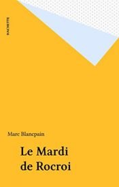 book cover of Le Mardi de Rocroi by Marc Blancpain