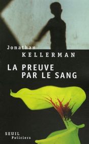 book cover of La Preuve par le Sang by Jonathan Kellerman