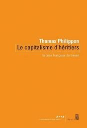 book cover of Capitalisme d'héritiers (Le): Crise française du travail (La) by Thomas Philippon