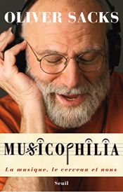 book cover of Musicophilia : la musique, le cerveau et nous by Oliver Sacks