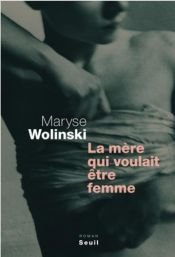 book cover of La mère qui voulait être femme by Maryse Wolinski