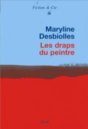 book cover of Les draps du peintre by Maryline Desbiolles