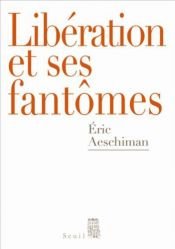 book cover of Libération et ses fantômes by Eric Aeschimann