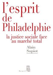book cover of L'esprit de Philadelphie : La justice sociale face au marché total by Alain Supiot