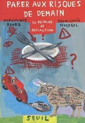 book cover of Parer aux risques de demain : le principe de précaution by Dominique Bourg|Jean-Louis Schlegel