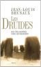 Les Druides: des philosophes chez les barbares