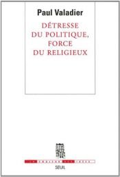 book cover of Détresse du politique, force du religieux by Paul Valadier