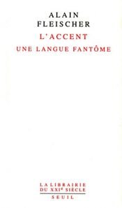 book cover of L'accent une langue fantôme by Alain Fleischer